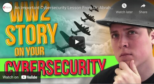 Abraham Wald’s Insights During World War II Teaches About Cybersecurity